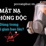 Thời gian sử dụng mặt nạ phòng độc