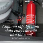 Chọn và lắp đặt bình chữa cháy cho ô tô như thế nào?