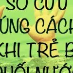 Cách xử lý khi con bạn gặp nguy hiểm đuối nước