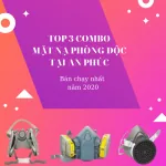 Top 3 Combo mặt nạ phòng độc bán chạy nhất năm 2020 của An Phúc