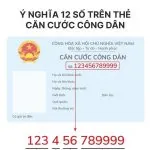 Ý nghĩa 12 số trên thẻ căn cước công dân