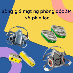 Bảng giá mặt nạ phòng độc 3M